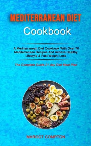 Cover for Margot Compton · Mediterranean Diet Cookbook (Paperback Book) (2019)