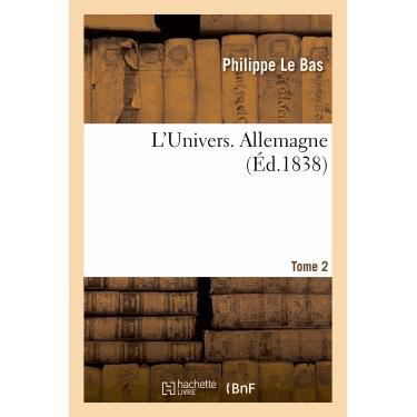 L Univers. Allemagne. Tome 2 - Sans Auteur - Böcker - Hachette Livre - Bnf - 9782012156876 - 1 april 2013