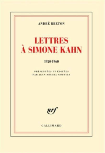 Lettres a Simone Kahn: 1920-1960 - Andre Breton - Książki - Gallimard - 9782070196876 - 16 czerwca 2016