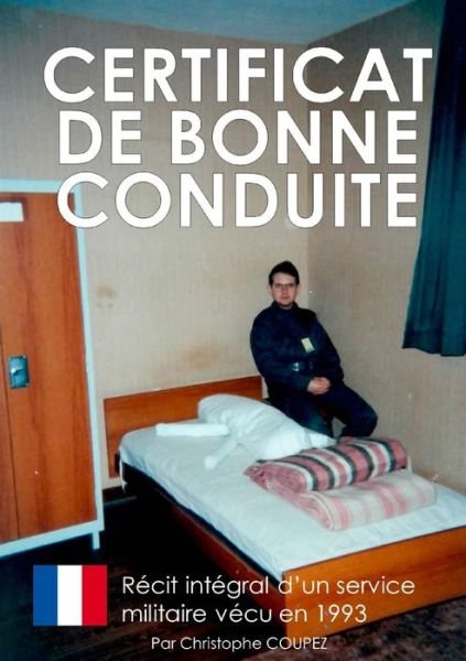 Cover for Christophe Coupez · Certificat De Bonne Conduite (Paperback Bog) [French edition] (2015)