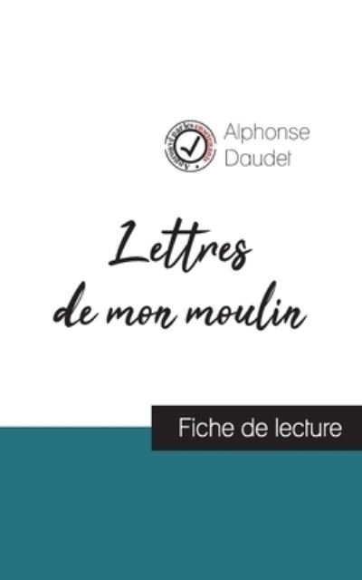 Cover for Alphonse Daudet · Lettres de mon moulin de Alphonse Daudet (fiche de lecture et analyse complete de l'oeuvre) (Taschenbuch) (2023)