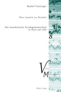 Cover for Rudolf Flotzinger · Von Leonin Zu Perotin: Der Musikalische Paradigmenwechsel in Paris Um 1210 - Varia Musicologica (Paperback Book) (2007)