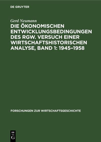 Cover for Gerd Neumann · Die ökonomischen Entwicklungsbedingungen des RGW. Versuch Einer Wirtschaftshistorischen Analyse, Band 1 (Book) (1981)