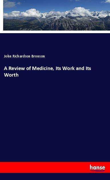 Cover for Bronson · A Review of Medicine, Its Work (Buch)