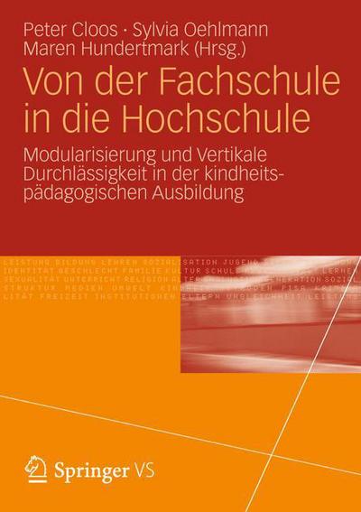 Von Der Fachschule in Die Hochschule: Modularisierung Und Vertikale Durchlassigkeit in Der Kindheitspadagogischen Ausbildung - Peter Cloos - Books - Springer vs - 9783531171876 - September 3, 2012
