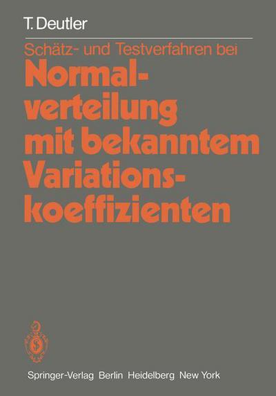 Cover for T. Deutler · Schatz- und Testverfahren bei Normalverteilung mit Bekanntem Variationskoeffizienten (Paperback Book) [German edition] (1981)
