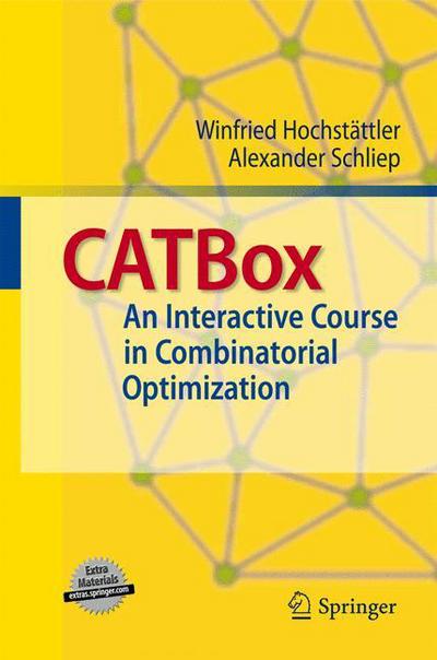 Cover for W. Hochstattler · Catbox: an Interactive Course in Combinatorial Optimization (Paperback Book) (2010)