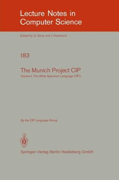 Cover for Springer · The Munich Project Cip (The Wide Spectrum Language Cip) - Lecture Notes in Computer Science (Paperback Bog) (1985)