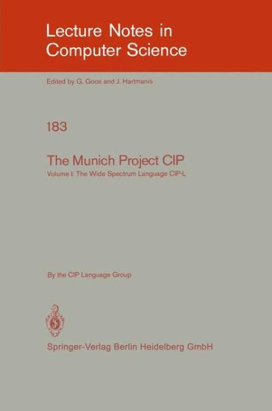 Cover for Springer · The Munich Project Cip (The Wide Spectrum Language Cip) - Lecture Notes in Computer Science (Pocketbok) (1985)