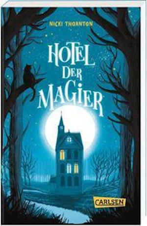 Hotel der Magier (Hotel der Magier 1) - Nicki Thornton - Bøger - Carlsen Verlag GmbH - 9783551319876 - 29. november 2021