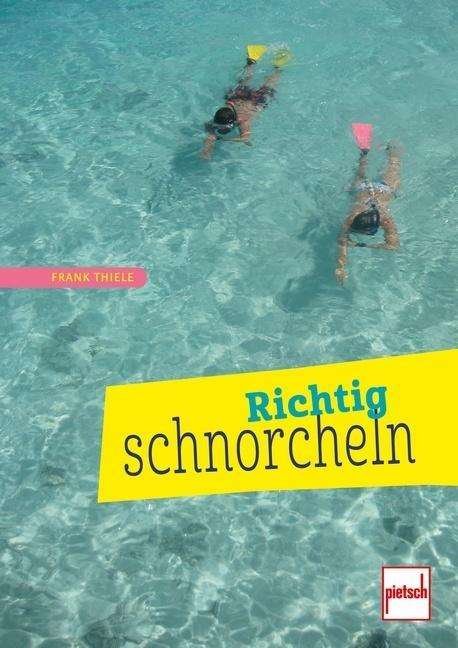 Cover for Thiele · Richtig schnorcheln (Bok)
