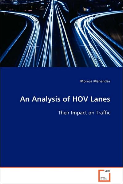 Cover for Monica Menendez · An Analysis of Hov Lanes: Their Impact on Traffic (Paperback Book) (2008)