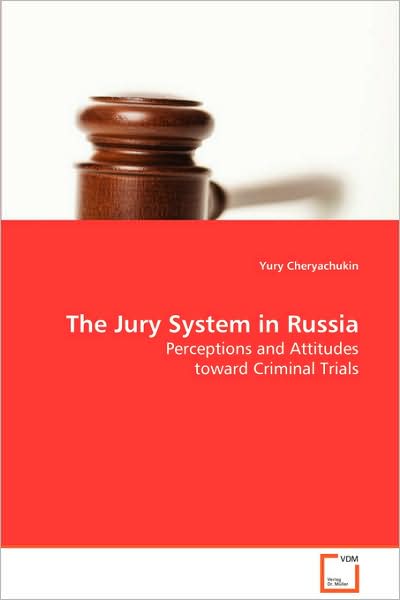 Cover for Yury Cheryachukin · The Jury System in Russia: Perceptions and Attitudes Toward Criminal Trials (Paperback Book) (2008)