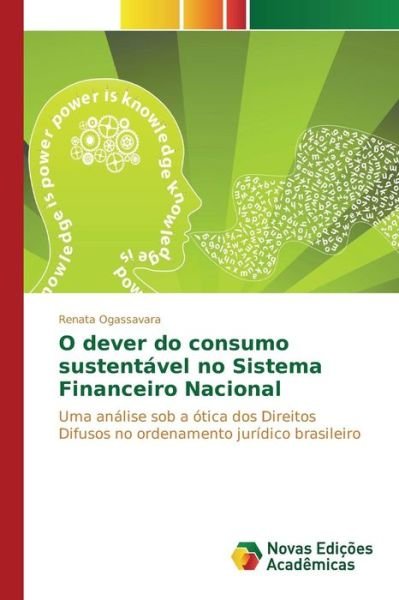 Cover for Ogassavara Renata · O Dever Do Consumo Sustentavel No Sistema Financeiro Nacional (Pocketbok) (2015)