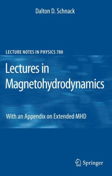 Cover for Dalton D. Schnack · Lectures in Magnetohydrodynamics: With an Appendix on Extended MHD - Lecture Notes in Physics (Inbunden Bok) [2009 edition] (2009)