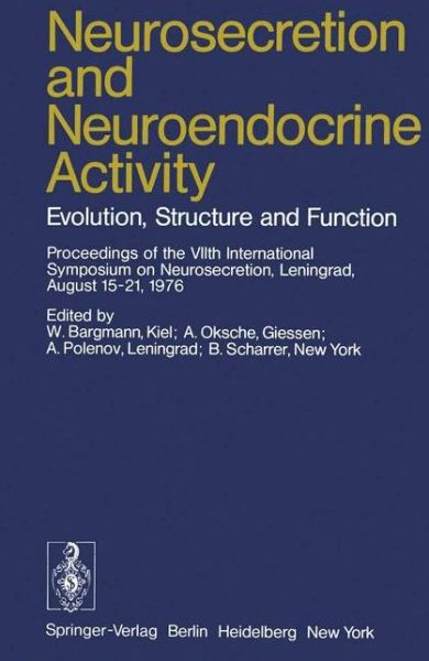 Neurosecretion and Neuroendocrine Activity: Evolution, Structure and Function - W Bargmann - Books - Springer-Verlag Berlin and Heidelberg Gm - 9783642668876 - February 24, 2012