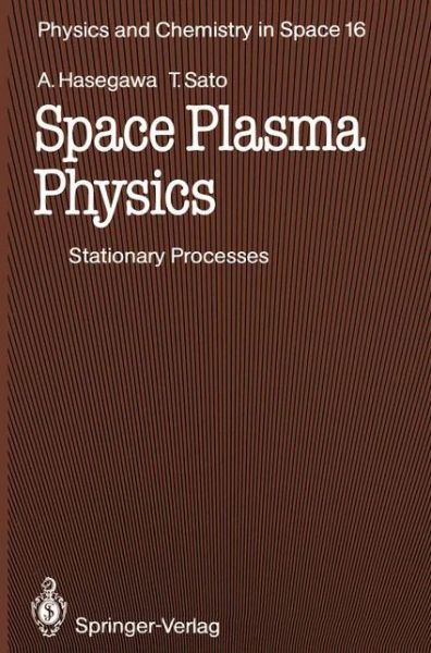 Cover for Akira Hasegawa · Space Plasma Physics: 1 Stationary Processes - Physics and Chemistry in Space (Paperback Book) [Softcover reprint of the original 1st ed. 1989 edition] (2011)