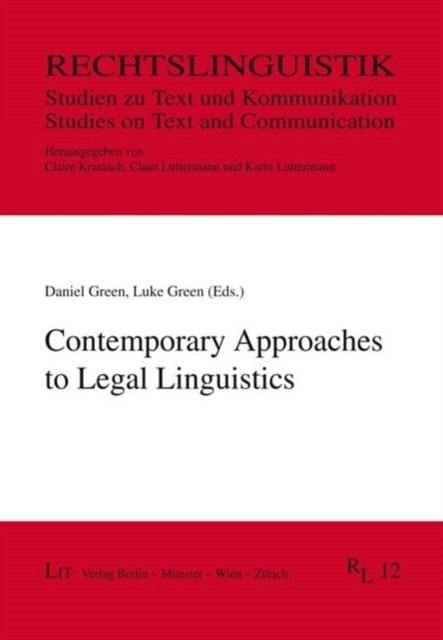 Contemporary Approaches to Legal Linguistics - Rechtslinguistik - Lit Verlag - Bøger - Lit Verlag - 9783643913876 - 10. august 2022