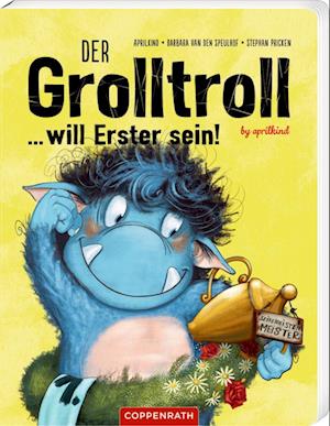 Cover for Barbara van den Speulhof · Der Grolltroll ... will Erster sein! (Pappbilderbuch) (Bok) (2022)