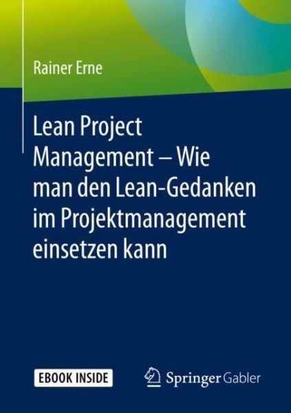 Cover for Erne · Lean Project Management Wie man den Lean Gedanken im Projektmanagement einsetz (Book) (2019)