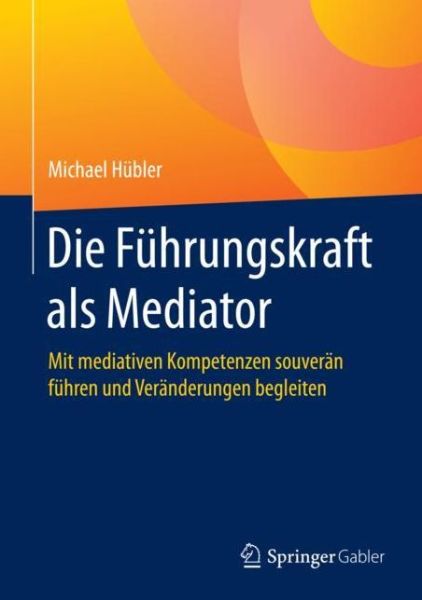 Cover for Hübler · Die Fuehrungskraft als Mediator (Book) (2020)