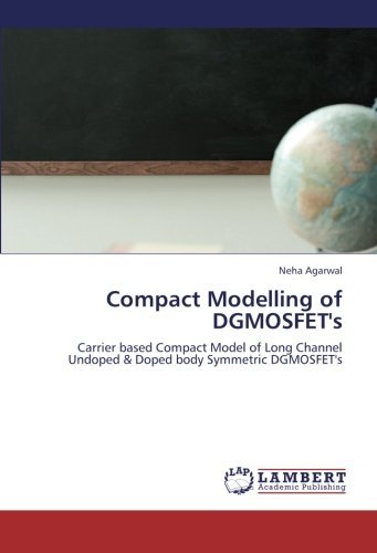 Cover for Neha Agarwal · Compact Modelling of Dgmosfet's: Carrier Based Compact Model of Long Channel Undoped &amp; Doped Body Symmetric Dgmosfet's (Paperback Bog) (2012)