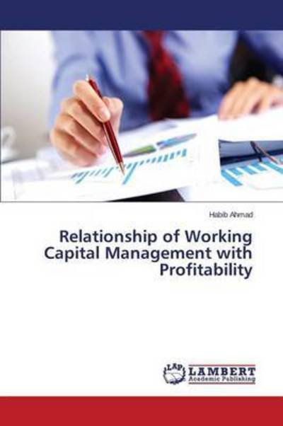 Cover for Ahmad · Relationship of Working Capital M (Book) (2015)