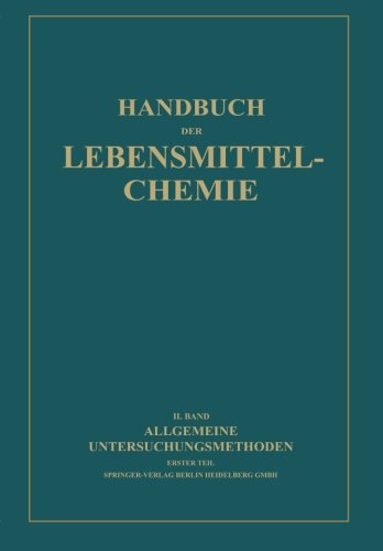 Cover for A Bomer · Allgemeine Untersuchungsmethoden: Erster Teil Physikalische Methoden - Handbuch Der Lebensmittelchemie (Paperback Book) [Softcover Reprint of the Original 1st 1933 edition] (1933)