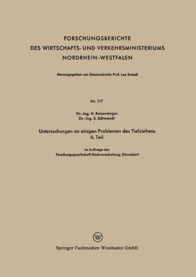 H Beisswanger · Untersuchungen an Einigen Problemen Des Tiefziehens II. Teil - Forschungsberichte Des Wirtschafts- Und Verkehrsministeriums (Paperback Book) [1954 edition] (1955)