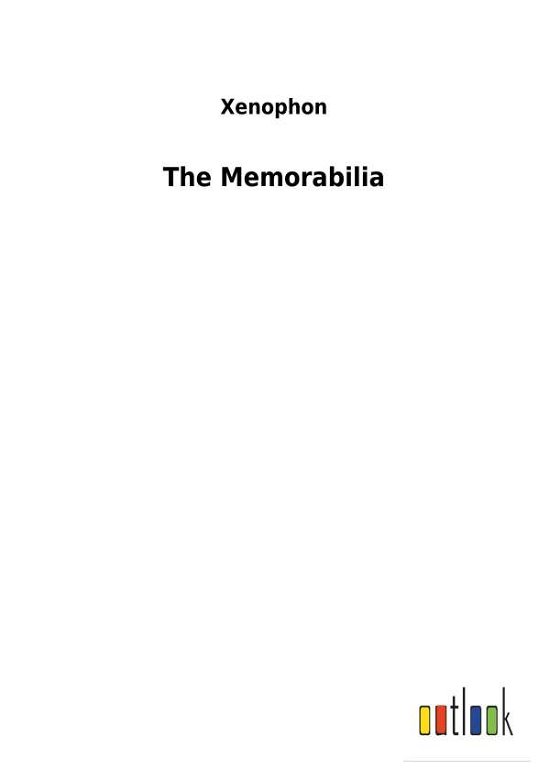 The Memorabilia - Xenophon - Kirjat -  - 9783732620876 - tiistai 2. tammikuuta 2018