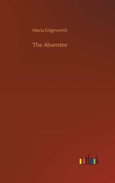 Cover for Edgeworth · The Absentee (Book) (2018)