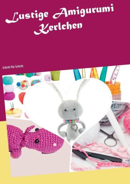 Cover for Anneliese Kiese · Lustige Amigurumi Kerlchen (Paperback Book) (2015)