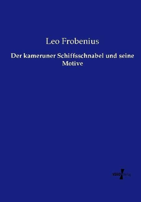 Cover for Frobenius · Der kameruner Schiffsschnabel (Book)