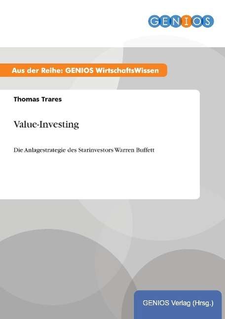 Cover for Thomas Trares · Value-Investing: Die Anlagestrategie des Starinvestors Warren Buffett (Paperback Book) (2015)