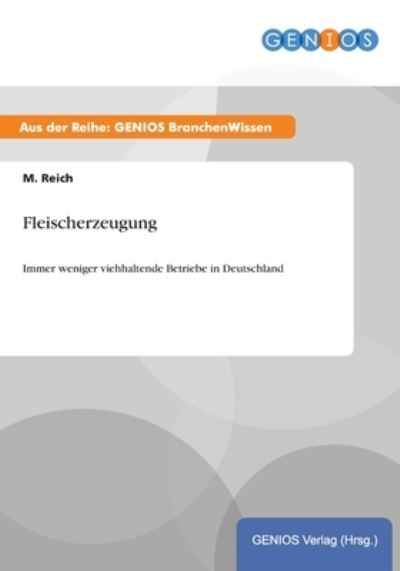 Cover for M Reich · Fleischerzeugung: Immer weniger viehhaltende Betriebe in Deutschland (Paperback Book) (2015)