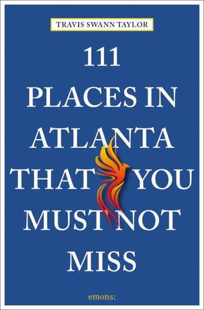 Cover for Travis Swann Taylor · 111 Places in Atlanta That You Must Not Miss - 111 Places (Paperback Bog) [Revised edition] (2023)