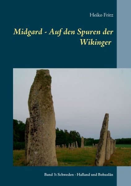 Cover for Heiko Fritz · Midgard - Auf den Spuren der Wikinger: Band 3: Schweden - Halland und Bohuslan (Paperback Book) (2020)