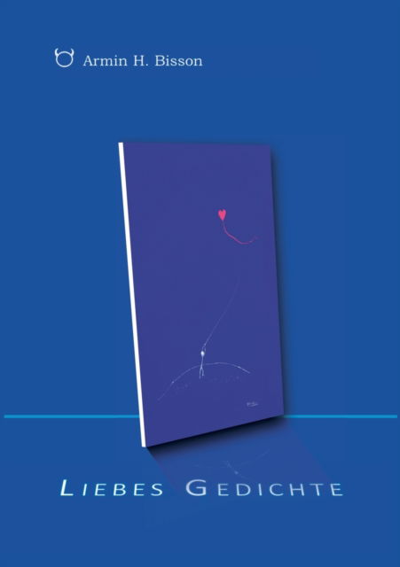 Cover for Armin H Bisson · Liebes Gedichte (Paperback Book) (2021)