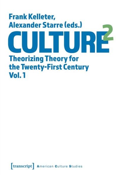 Cover for Alexander Starre · Culture^2 – Theorizing Theory for the Twenty–First Century, Vol. 1 (Paperback Book) (2022)