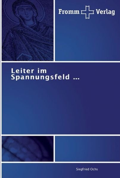 Cover for Ochs · Leiter im Spannungsfeld (Bok) (2013)