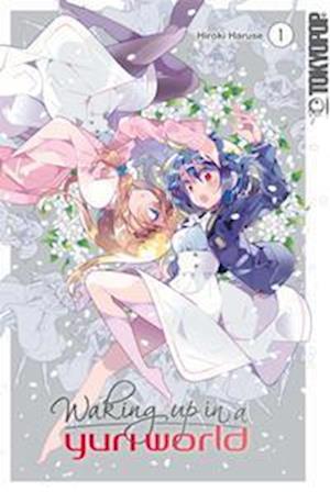 Cover for Hiroki Haruse · Waking up in a Yuri World 01 (Paperback Book) (2022)