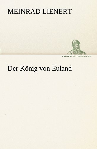 Cover for Meinrad Lienert · Der König Von Euland (Tredition Classics) (German Edition) (Paperback Book) [German edition] (2012)