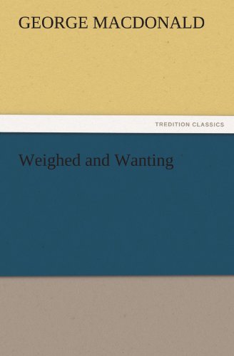 Cover for George Macdonald · Weighed and Wanting (Tredition Classics) (Paperback Book) (2011)