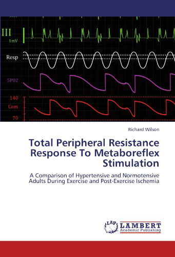 Cover for Richard Wilson · Total Peripheral Resistance Response to Metaboreflex Stimulation: a Comparison of Hypertensive and Normotensive Adults During Exercise and Post-exercise Ischemia (Taschenbuch) (2011)