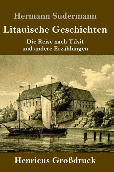 Cover for Hermann Sudermann · Litauische Geschichten (Grossdruck) (Gebundenes Buch) (2019)