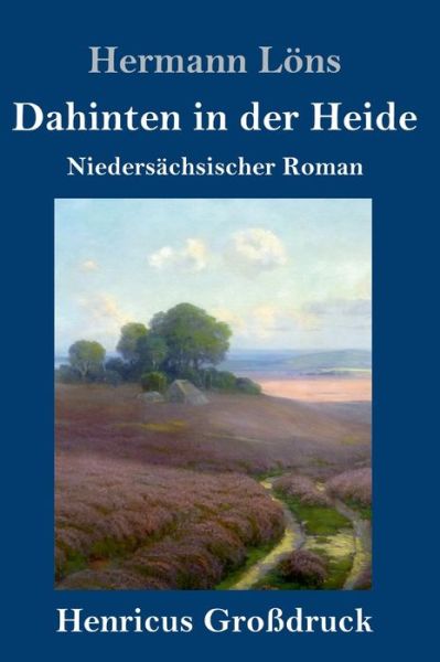 Cover for Hermann Loens · Dahinten in der Heide (Grossdruck) (Inbunden Bok) (2019)