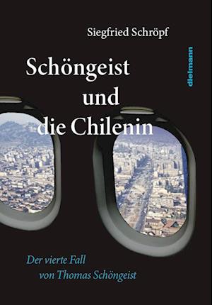 Cover for Siegfried Schröpf · Schöngeist und die Chilenin (Book) (2023)