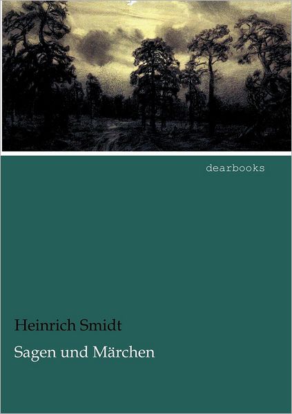 Cover for Heinrich Smidt · Sagen Und M Rchen (Taschenbuch) [German edition] (2012)