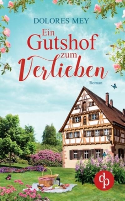 Cover for Mey · Ein Gutshof zum Verlieben (Buch) (2020)
