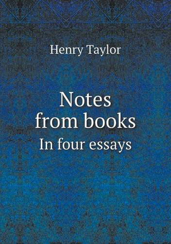 Cover for Henry Taylor · Notes from Books in Four Essays (Paperback Book) (2013)